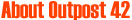 About Outpost 42